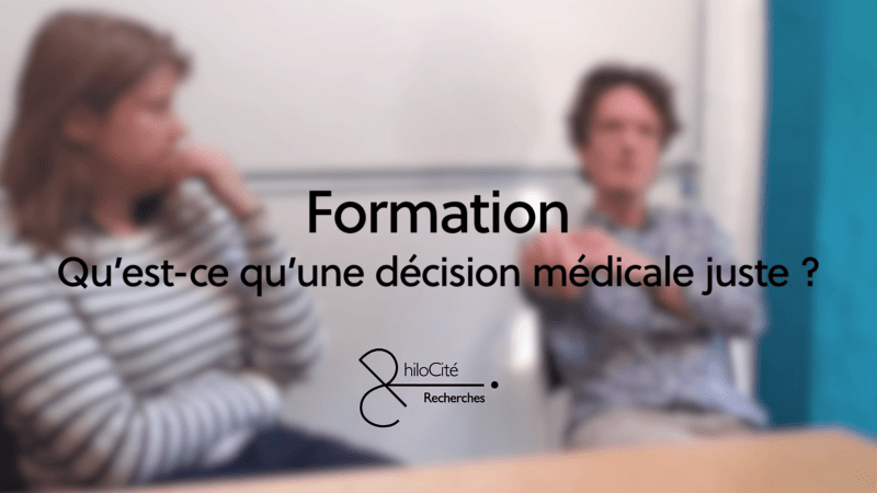 Formation - Qu’est-ce qu’une décision médicale juste?