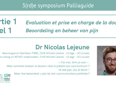 3e Symposium Palliaguide_ « J’ai mal, donc je suis » : Mais comment évaluer la douleur chez le patient non communicant ?