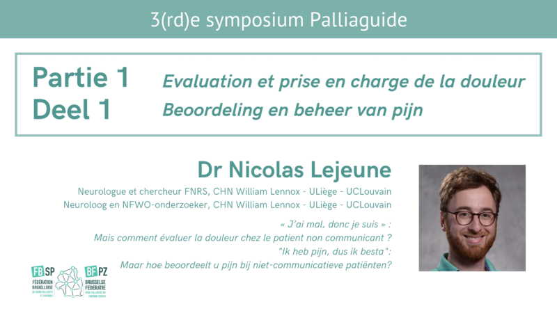 3e Symposium Palliaguide_ « J’ai mal, donc je suis » : Mais comment évaluer la douleur chez le patient non communicant ?