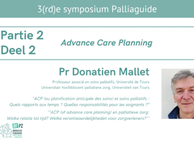 3e Symposium Palliaguide_ACP et soins palliatifs : Quels rapports aux temps ? Quelles responsabilités pour les soignants ?